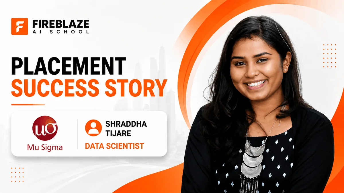 Shraddha Tijare's Placement Success Story: Securing a Data Scientist Role at Mu Sigma